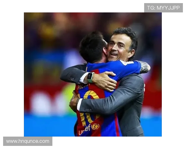 恩里克与梅西重逢：足球场外的温情史诗